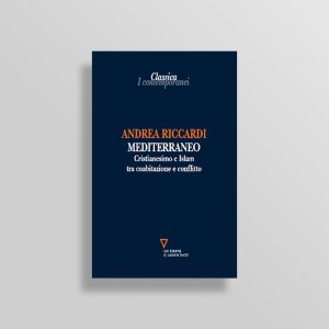 MEDITERRANEO. CRISTIANESIMO E ISLAM TRA COABITAZIONE E CONFLITTO